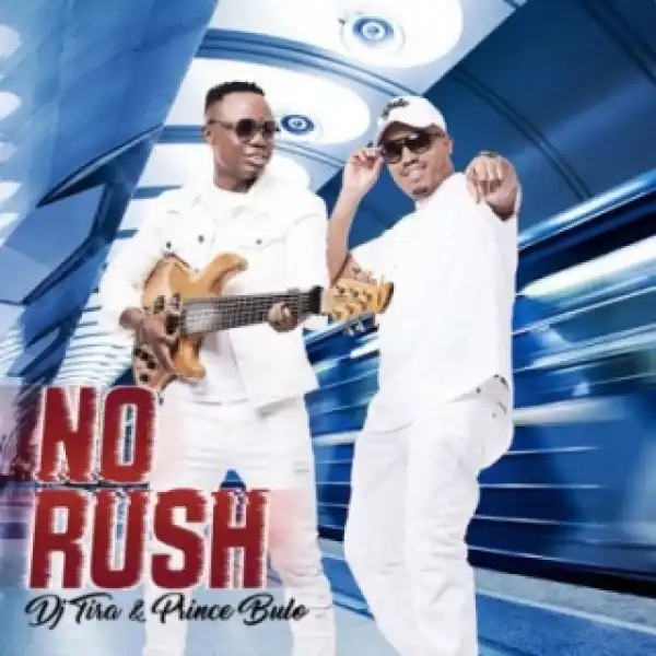 DJ Tira - No Rush ft. Prince Bulo